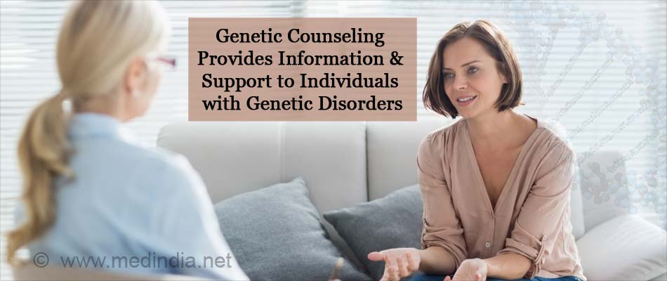 Genetic Counseling Provides Information & Support to Individuals with Genetic Disorders